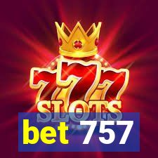 bet 757